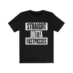 Straight Outta Fastpasses Shirt