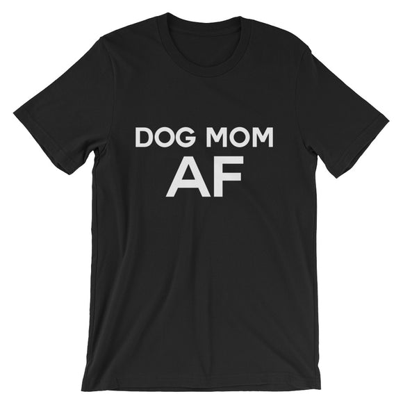 Dog Mom AF Shirt