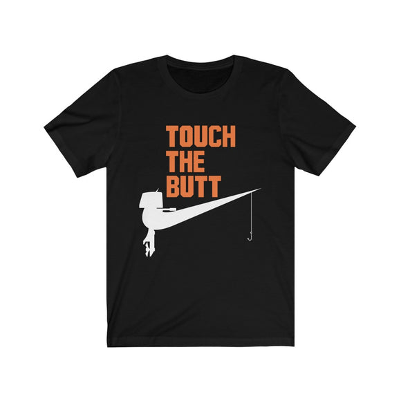 Touch The Butt Shirt