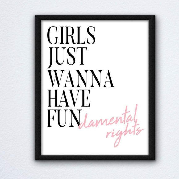 Girls Just Wanna Have Fundmental Rights Print