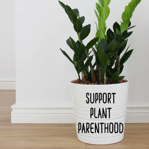 Support Plant Parenthood Plant Pot Decal