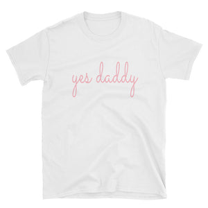 Yes Daddy Shirt